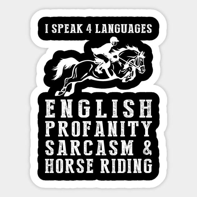 Gallop with Laughter! Funny '4 Languages' Sarcasm Horse Tee & Hoodie Sticker by MKGift